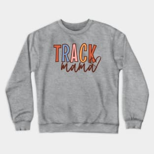 Track Mama | Track and Field Mother | Sports Mom Crewneck Sweatshirt